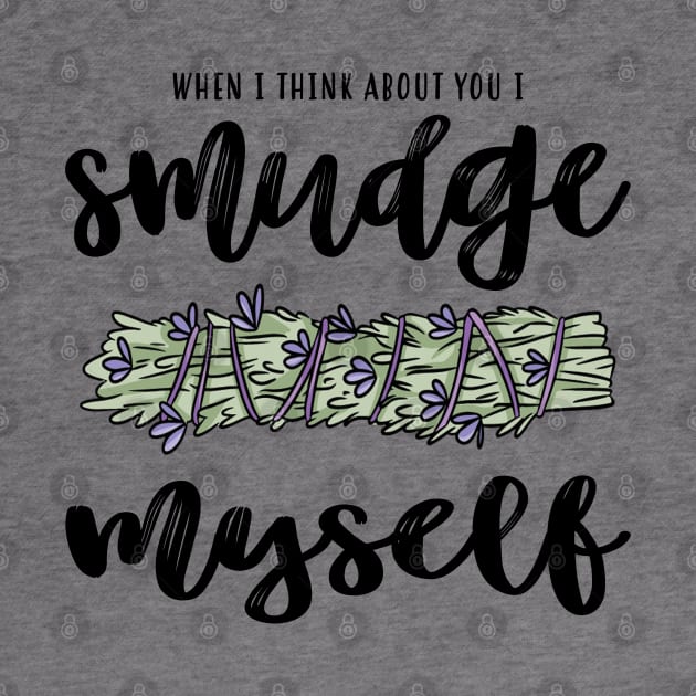 I Smudge Myself by frickinferal